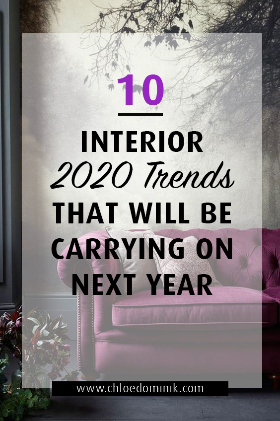 10 Interior 2020 Trends That Will Be Carrying On Next Year