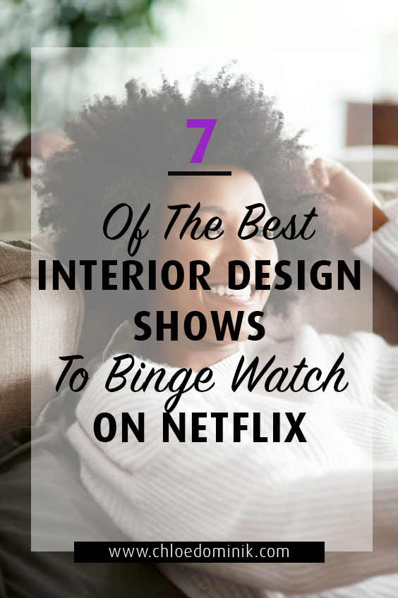 7 Of The Best Interior Design Shows To Binge Watch On Netflix: Looking for some interior inspiration? Netflix has a long list of shows in the interior department here are the current favourites. @chloedominik #netflixshowstowatch #netflixandchill #interiordesign #interiordesigninspiration #interiorideas