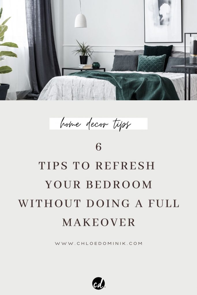 6 Tips To Refresh Your Bedroom Without Doing A Full Makeover - If you're thinking about redecorating your bedroom theres a few simple things you can change without having to go all in on a whole makeover. Here are some bedroom ideas on how to transform your bedroom with a minimal amount of money. @chloedominik #bedroomdecor #bedroomtips #bedroomtipshowtodecorate #bedroomrefresh #bedroomrefreshideas #bedroombudgetmakeover #bedroomtipsandtricks