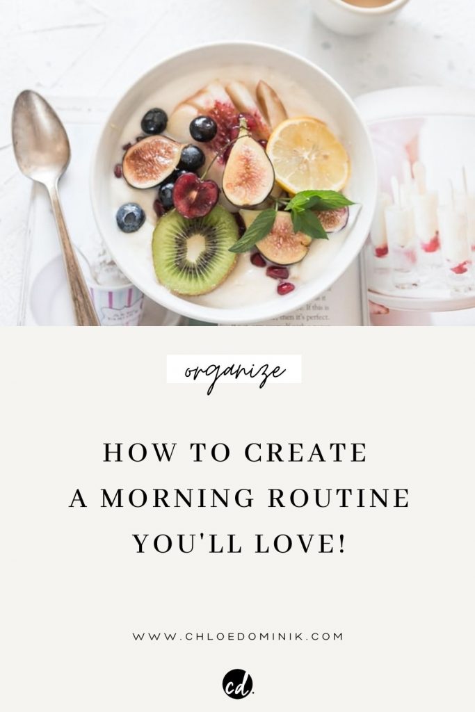 How To Create A Morning Routine You'll Love! 