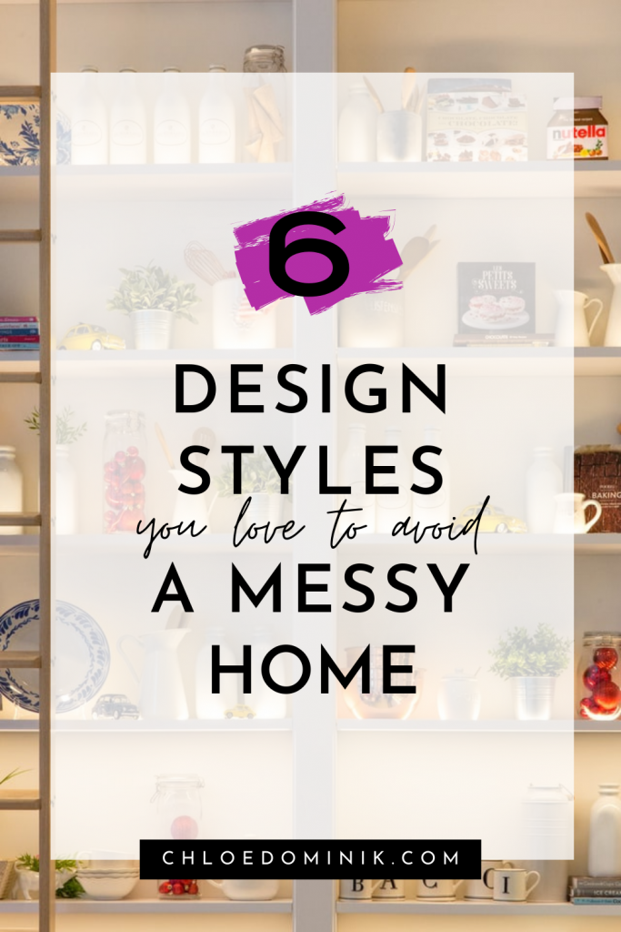 Design styles you love to avoid a messy home