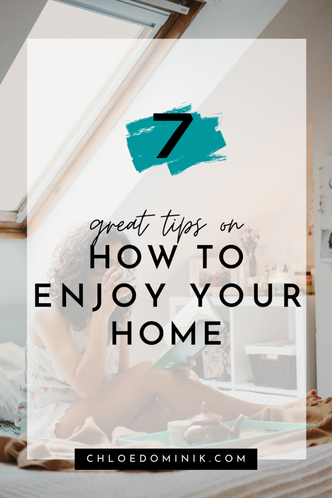 How To Enjoy Your Home