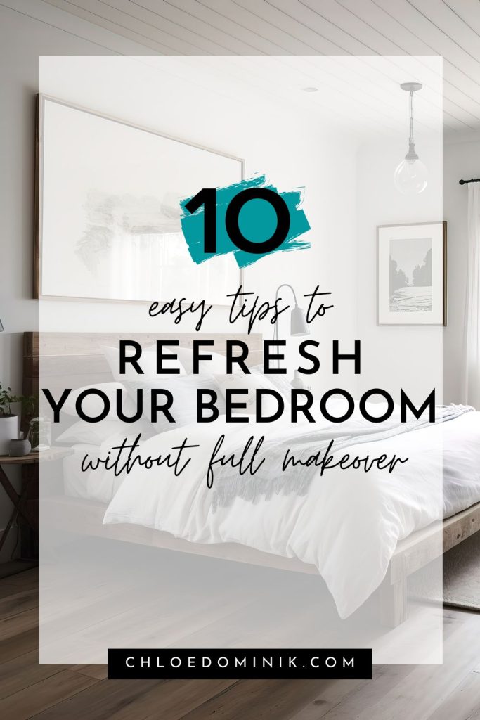 Easy Tips To Refresh Your Bedroom Without Full Makeover