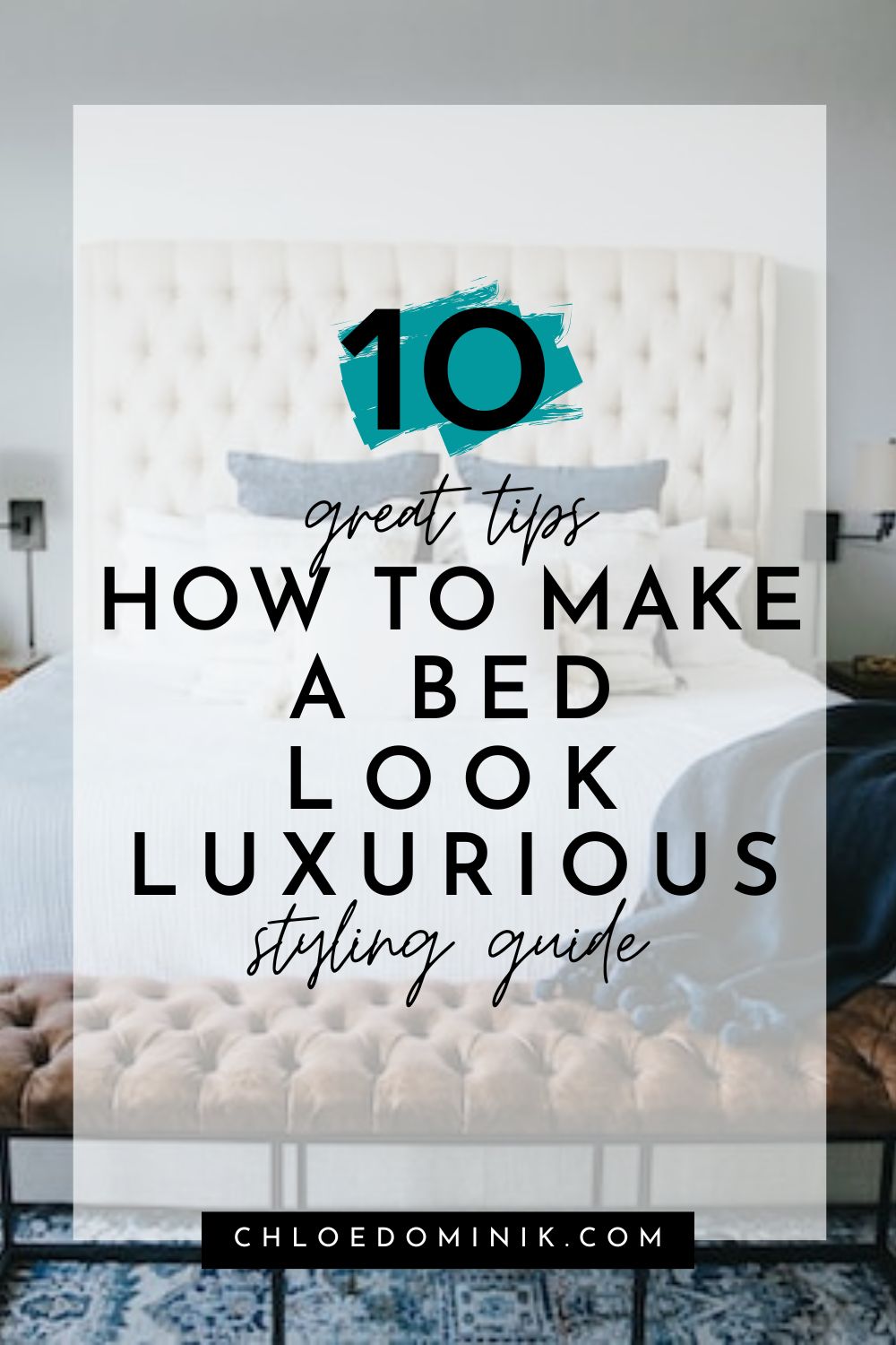 10 Great Tips How To Make A Bed Look Luxurious Styling Guide