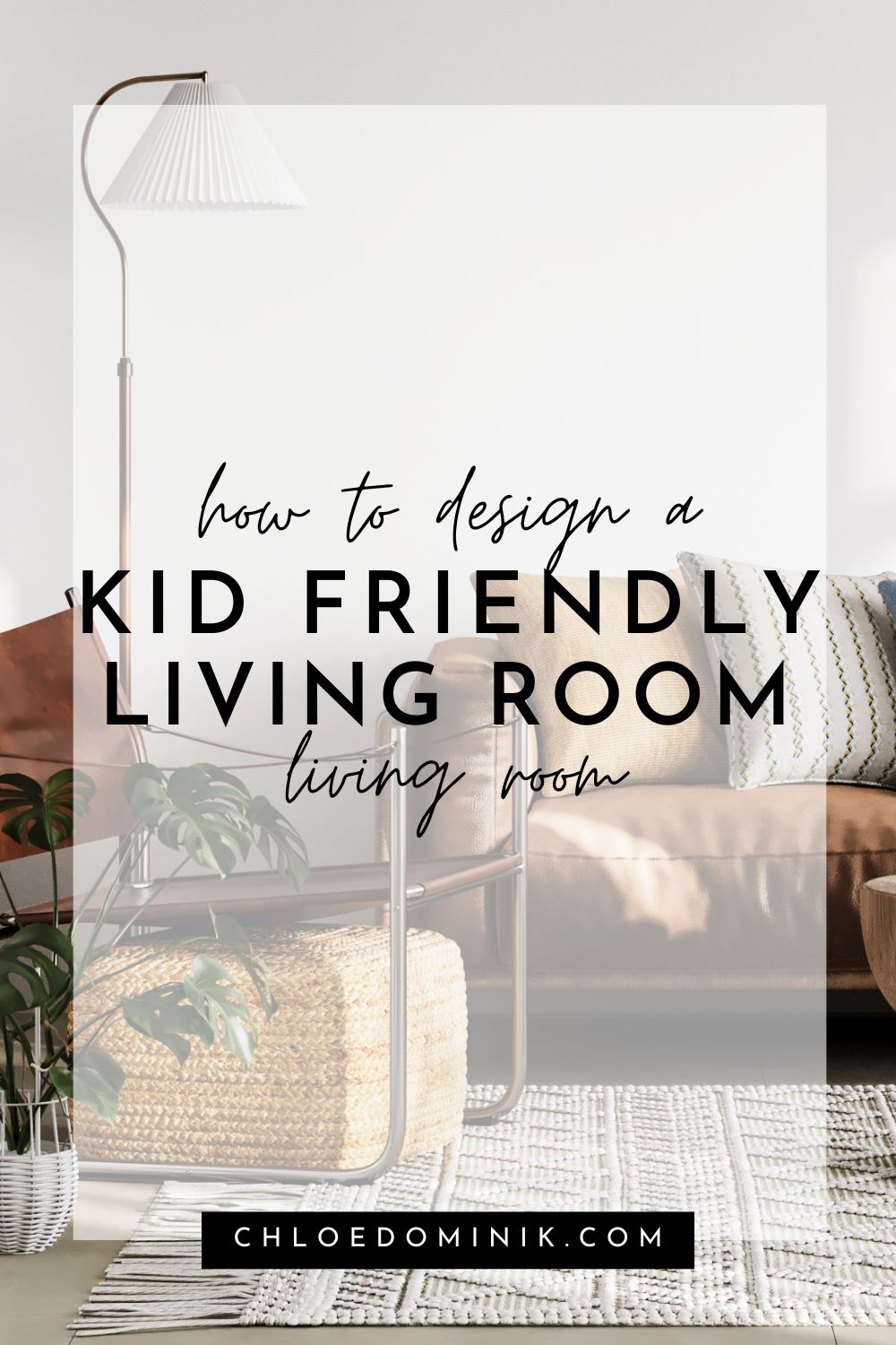 Guide How To Design A Kid-Friendly Living Room - Chloe Dominik