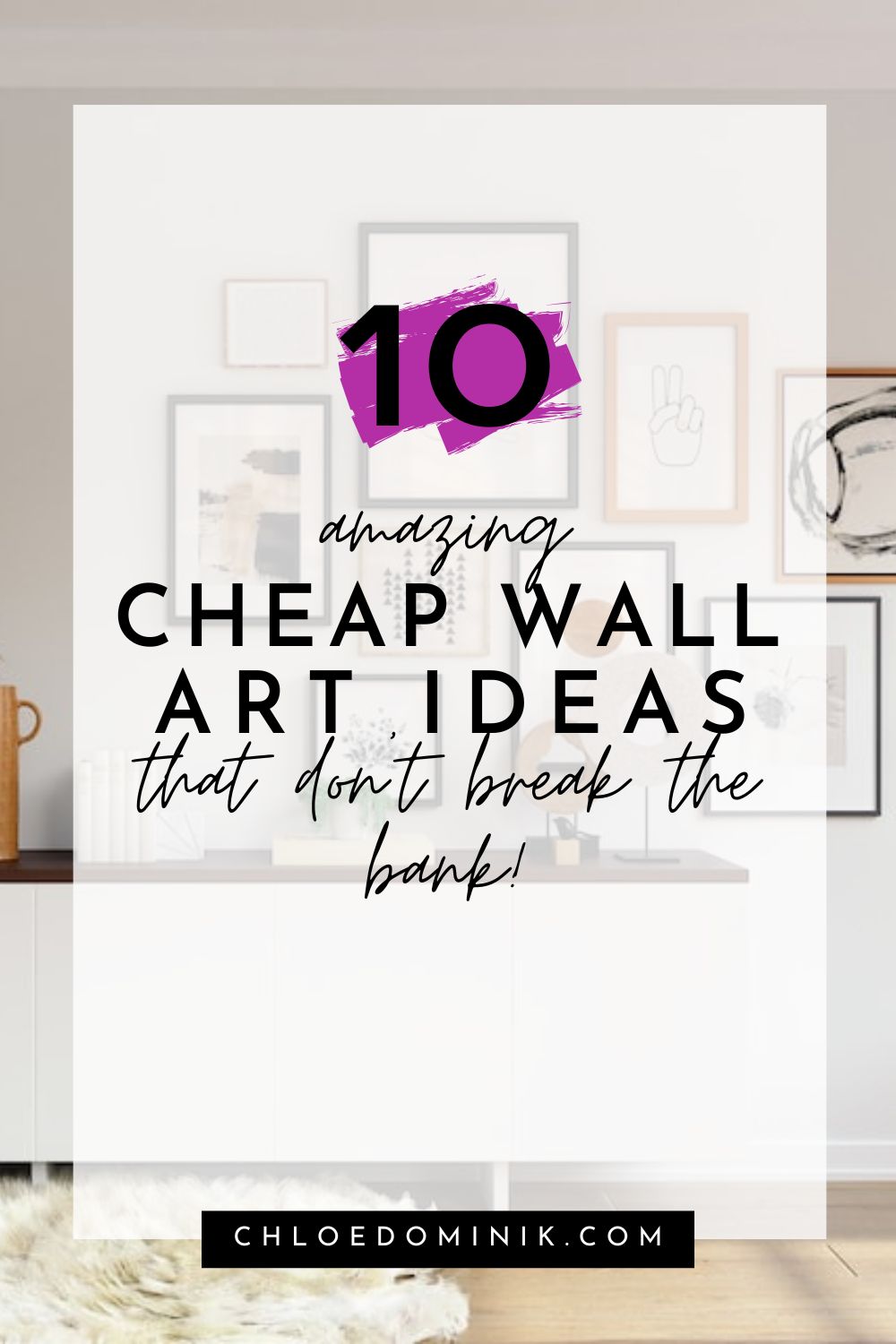 10 Amazing Cheap Wall Art Ideas That Don't Break The Bank - Chloe Dominik