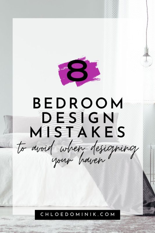 8 Bedroom Design Mistakes To Avoid When Designing Your Haven